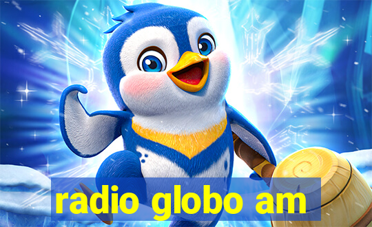 radio globo am